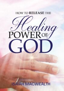How To release The Healing Power Of God