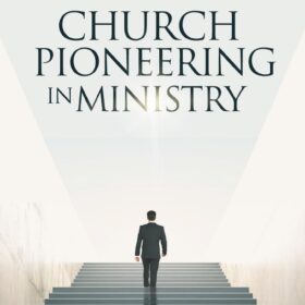 Church Pioneering In Ministry