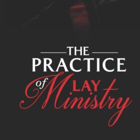 The Practice Of Lay Ministry