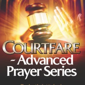 Courtfare-Advanced Prayer Series
