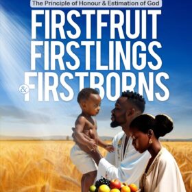 First Fruit, Firstlings, Firstborns