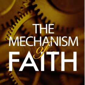 The Mechanism Of Faith